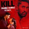 Kill (Kaawaa Kaawaa) (- Remix) - Lijo George&Shashwat Sachdev&Sudhir Yaduvanshi&Sanj V