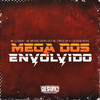 Mega dos Envolvido (Explicit) - MC LLisboa&MC MENOR DO CAPÃO 011&DJ JHOW BEATS&Mc Otávio da 9