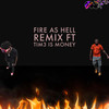 Fire As Hell (Remix|Explicit) - AjPaPercHaze&Tim3 Is Money