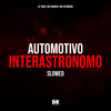 Automotivo Interastronomo Slowed (Explicit) - DJ TWOZ&Mc Choros&Mc Vitorioso