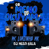 Os Meno do Okuyama (Explicit) - dj nego bala&MC LUANZINHO MK