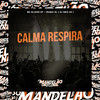 Calma Respira (Explicit) - Mc Elison SP&Iraqui Zl&DJ REIS ZS