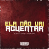 Ela Não Vai Aguentar (Explicit) - DJ JHOW BEATS&MC LCKaiique&Mc Teteu&Resumo Produtora