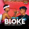 Por Mi Bloke (feat. Dilon Baby) - DANNY B JOYERIA&Dilon Baby