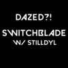 SWITCHBLADE (feat. StillDyl) (Explicit) - dazed?! archive&StillDyl