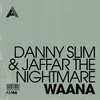 Waana - Danny Slim&JAFFAR THE NIGHTMARE