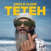 Teteh - Uncle Djink