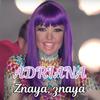 Znaya, znaya - Adriana