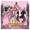 Flamingo (Explicit) - Mega&Majin&Marmo