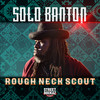 Ruff Neck Scout - Solo Banton&Street Rockaz Family