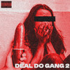 Deal Do Gang 2 (Explicit) - KAMZ0NER&Metalik