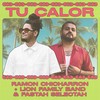 Tu calor - Ramon Chicharron&Lion Family Band&Fastah Selectah