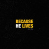 Because He Lives - Holy Drill