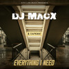 Everything I Need - DJ MACX