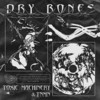 Dry Bones - Toxic Machinery&TNMN