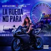 La Rueda No Para (Explicit) - AIRFACEONE&JV Bala