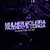 Mulher Roleira X Fazendo a Conga (Explicit) - DJ Gedai&MC Vuk Vuk