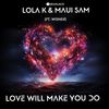 Love Will Make You Do - Lola K&Maui Sam&Wisner