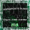 Montagem Que Te da Onda (Explicit) - DJ NEGRESKO&DJ MARIZ&DJ GUI PABLO