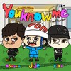 You know me (feat. CIKA, NSW yoon) (Explicit) - jije&CIKA&NSW yoon