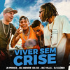 Viver Sem Crise (Explicit) - JB Prince&Mc Villa&Mc Menor da GS&Dj Cleber