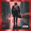 What I Do (Explicit) - Roonie