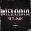 Melodia Metalizada (Explicit) - Dj KAYO ORIGINAL&MC Rondom&MC GW&Prime Funk&Mc Bf