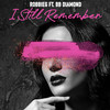 I Still Remember (feat. BB Diamond) - RobbieG&BB Diamond&Robert Griffiths&Charlie Diamond&Neave Applebaum&Will Rigbyq