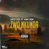 Zwo Nkunda - Deco Dee&KingNen