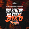 VAI SENTAR NO CARRO BIXO (Explicit) - DJ Willy&WR Original&marcola mc