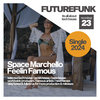 Feelin Famous - Space Marchello