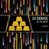 To the Beat (Alex Amaro Remix) - DJ Denise&Alex Amaro