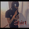 Shirt (Explicit) - High Class&Squillo&Lumoie