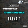 A SUBMISSÃO (Explicit) - DJ P2 DA ZS&MC OTÁVIO DA VM