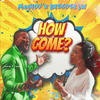 How Come (feat. Breeder LW) (Explicit) - MAANDY&Breeder LW