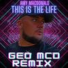 This is the Life (Radio Edit) - Geo Mcd