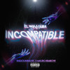 Incompatible (Explicit) - ElMalaFama&FineSound Music&Mauro Dembow
