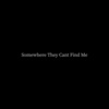 Somewhere They Can't Find Me - comp - Simon & Garfunkel