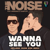 Wanna See You (ToneE Remix) - The Noise&Anonamis&Xamplify