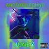 Another Round (Explicit) - Joney