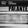 Palante (Rumba catalana) - Daniel Cros&Fran Espinosa