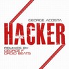 Hacker (George F & Tekkman Remix|- George F & Tekkman Trikker Remix) - George Acosta