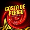 Gosta de Perigo (Explicit) - Dj Jhon SP&Mc Talibã&MC LD