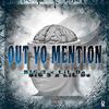 Out Yo Mention (feat. Big 3) (Explicit) - Lil De&Big 3