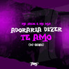 Adoraria dizer te amo (Explicit) - MC Nick&MC Mn&DJ Gedai