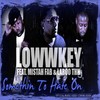 Something To Hate On (Explicit) - Loww Key&Mistah FAB&Laroo