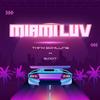MIAMI LUV (feat. S. DOT & SHYMA) (Explicit) - THINK SCHILLING&S. Dot&Shyma