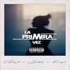 La Primera Vez - C.Royal&j Battle&Ramper