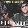 Para Siempre (Explicit) - EJC&Nahhui&2k