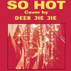 So Hot (THEBLACKABEL Remix) - Deer洁洁